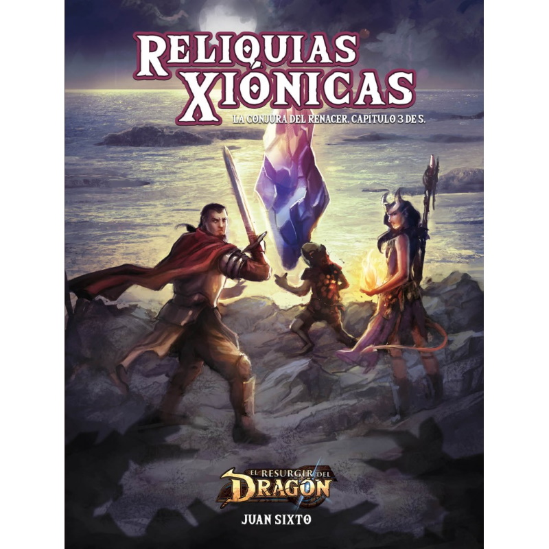 EL RESURGIR DEL DRAGÓN – RELIQUIAS XIÓNICAS