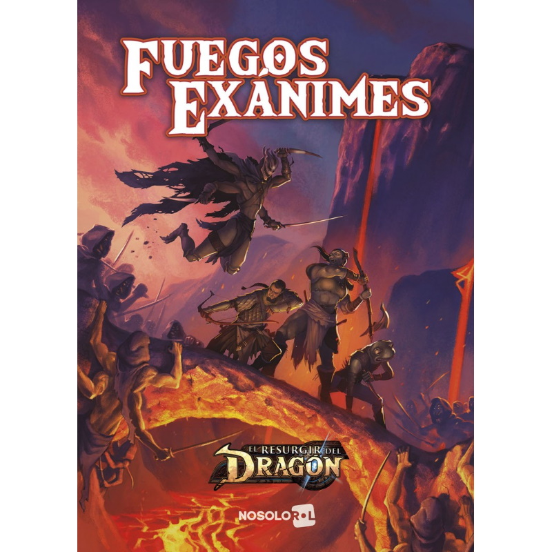 EL RESURGIR DEL DRAGÓN – FUEGOS EXÁNIMES